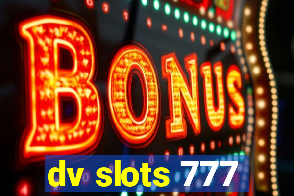 dv slots 777